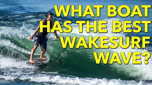 What Boat Has the Best Wakesurf Wave? - BoardCo